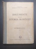 DOCUMENTE PRIVIND ISTORIA ROMANIEI - INTRODUCERE - VOLUMUL 1