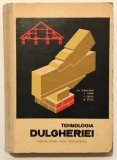 Tehnologia Dulgheriei Manual pentru scoli profesionale, Gh. Srinceana, Z. Talaba, inginerie, proiectare, arhitectura, lemn, constructii, 1968, Didactica si Pedagogica