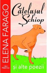 Catelusul schiop si alte poezii - Elena Farago