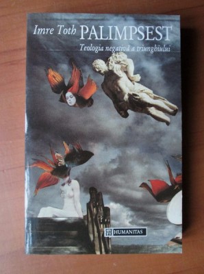 Imre Toth - Palimpsest. Teologia negativa a triunghiului foto
