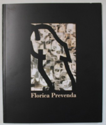 FLORICA PREVENDA , TIMPUL REGASIT , 2004 - 2008 , CATALOG DE EXPOZITIE , 2008 foto