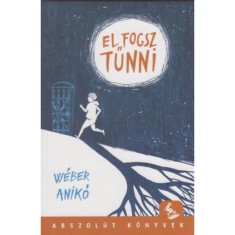 El fogsz tűnni - W&eacute;ber Anik&oacute;