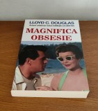 Lloyd C. Douglas - Magnifica obsesie