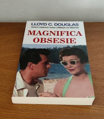 Lloyd C. Douglas - Magnifica obsesie foto