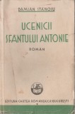 Damian Stanoiu - Ucenicii Sfantului Antonie (editie princeps)