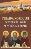 Tebaida Nordului. Sfintii calugari ai nordului Rusiei