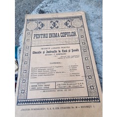 Pentru Inima Copiilor - Revista lunara pentru Educatie si Instructie in Casa si Scoala Anul IX Nr. 1-3 Ianuarie Martie 1934