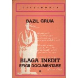 Bazil Gruia - Blaga inedit. Efigii documentare vol. I+II - 134821