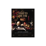 Food to Die for: Recipes and Stories from America's Most Legendary Haunted Places