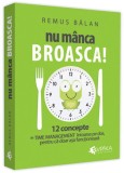 Nu m&acirc;nca broasca! - Paperback brosat - Remus Bălan - Evrika