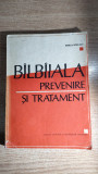 Cumpara ieftin Bilbiiala [balbaiala], prevenire si tratament -Emilia Boscaiu (1983)