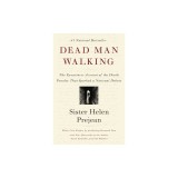 Dead Man Walking: An Eyewitness Account of the Death Penalty in the United States