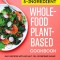 5-Ingredient Whole-Food, Plant-Based Cookbook: Easy Recipes with No Salt, Oil, or Refined Sugar