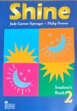 SHINE. STUDENT&#039;S BOOK 2. MANUAL DE ENGLEZA PENTRU CLASA A VII-A-JUDY GARTON SPRENGER, PHILIP PROWSE-242767