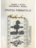 Vasile T. Suciu - Crucea pamantului (Editia: 1993)