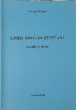 LIMBA ROMANA SPONTANA (STUDIU SI TEXTE)-GEORGE GOGIN