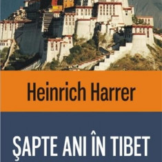 Sapte ani in Tibet | Heinrich Harrer