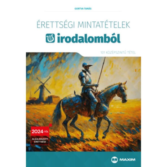&Eacute;retts&eacute;gi mintat&eacute;telek irodalomb&oacute;l (101 k&ouml;z&eacute;pszintű t&eacute;tel) - 2024-től alkalmazott &eacute;retts&eacute;gi - Gortva Tam&aacute;s