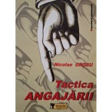 Nicolae Grosu - Tactica angajarii (Editia: 2003)