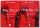 OPERA ROMANA - DECENIUL SAPTE 1981 - 1991 , VOLUMELE I - II de ANCA FLOREA , 2011