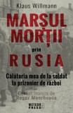 Cumpara ieftin Marsul mortii prin Rusia. Calatoria mea de la soldat la prizonier de razboi