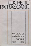 Un veac de framantari sociale 1821-1907 - 1969 - Lucretiu Patrascanu (L306)