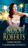 Szerep n&eacute;lk&uuml;l / A leg&eacute;desebb gy&uuml;m&ouml;lcs - Nora Roberts
