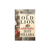 The Old Lion: A Novel of Theodore Roosevelt