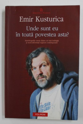 UNDE SUNT EU IN TOATA POVESTEA ASTA ? de EMIR KUSTURICA , 2012 foto