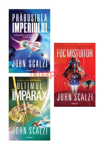 John Scalzi - Prăbușirea imperiului / Foc mistuitor / Ultimul &Icirc;mpărax ( 3 vol. )