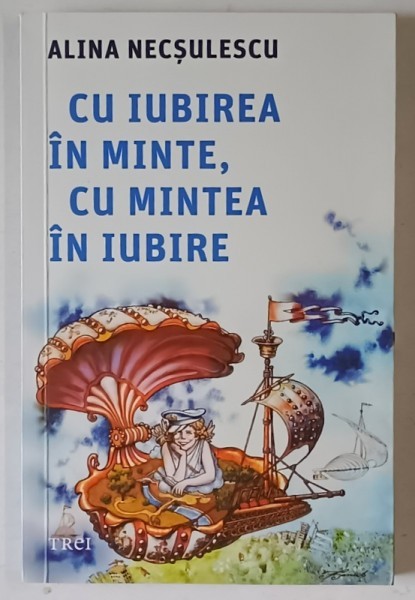 CU IUBIREA IN MINTE , CU MINTEA IN IUBIRE de ALINA NECSULESCU , 2024