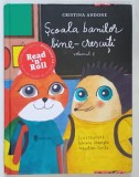 SCOALA BANILOR BINE - CRESCUTI de CRISTINA ANDONE , VOLUMUL I , ilustratii de ADRIANA GHEORGHE si SEBASTIAN OPRITA , 2019 , * PREZINTA PETE SI MINIMA