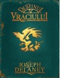 Destinul Vraciului - Adrian Deliu, Joseph Delaney