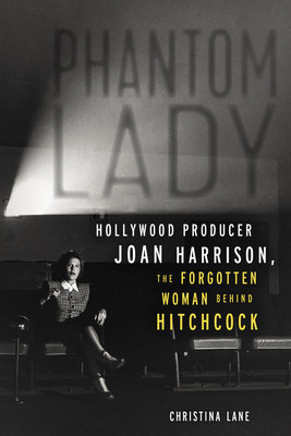 Phantom Lady: Hollywood Producer Joan Harrison, the Forgotten Woman Behind Hitchcock foto