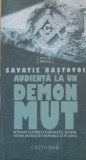 Savatie Bastovei - Audienta la un demon mut