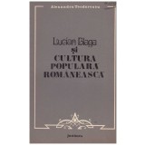 Alexandu Teodorescu - Lucian Blaga si cultura populara romaneasca - 131019