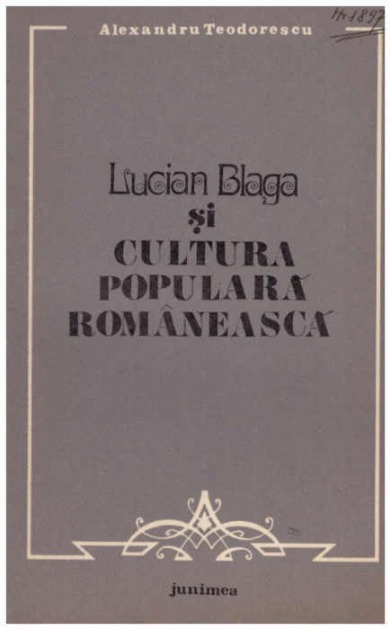 Alexandu Teodorescu - Lucian Blaga si cultura populara romaneasca - 131019