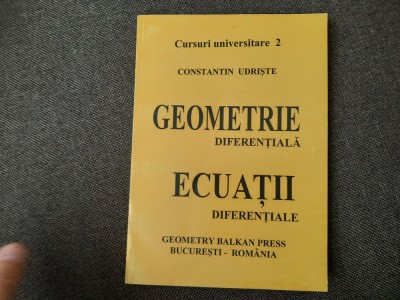 Constantin Udriste - Geometrie diferentiala. Ecuatii diferentiale foto