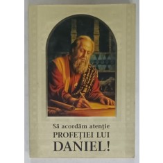 SA ACORDAM ATENTIE PROFETIEI LUI DANIEL ! , 1999