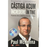 Paul McKenna - C&acirc;știgă acum &icirc;ncredere &icirc;n tine (editia 2011)