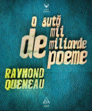 Cumpara ieftin O sută de mii de miliarde de poeme, Raymond Queneau