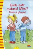 Unde este motanul Miau? Cauta si gaseste!/Uli Velte