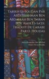 Tarikh es-Soudan par Abderrahman ben Abdallah ben &#039;Imran ben &#039;Amir es-Sa&#039;di. Traduit de l&#039;arabe par O. Houdas