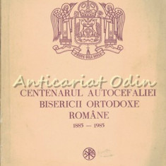 Centenarul Autocefaliei Bisericii Ortodoxe Romane 1885-1985