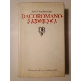 Adolf Armbruster - Dacoromano-saxonica: cronicari rom&acirc;ni despre sași; rom&acirc;nii &icirc;n cronica săsească