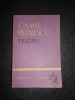 CAMIL PETRESCU - TEATRU