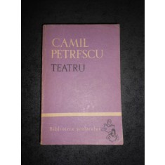 CAMIL PETRESCU - TEATRU