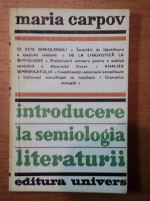 INTRODUCERE LA SEMIOLOGIA LITERATURII-MARIA CARPOV BUCURESTI 1978 foto