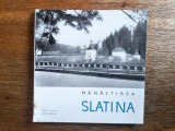 Minimonografie turistica vintage - Manastirea Slatina, 1966 / R4P1F