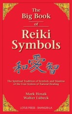 The Big Book of Reiki Symbols: The Spiritual Transition of Symbols and Mantras of the Usui System of Natural Healing